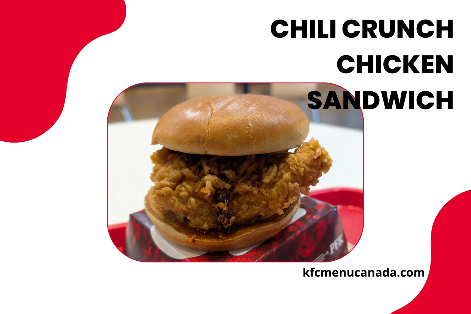 A Chili Crunch Menu item Chili Crunch Chicken Sandwich at KFC Canada