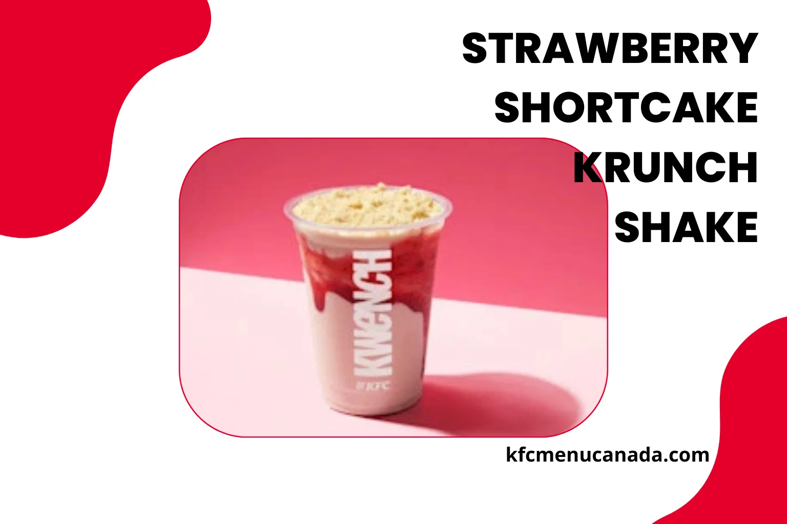 Kwench by KFC Canada Menu item Strawberry Shortcake Krunch Shake
